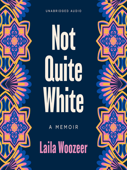 Title details for Not Quite White by Laila Woozeer - Wait list